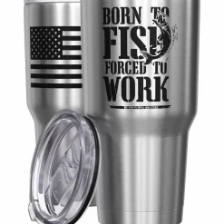 We The People Holsters Born To Fish Forced to Work Stainless Steel Tumbler Outlet