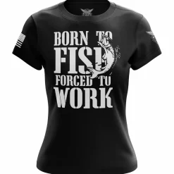 We The People Holsters Born to Fish Forced to Work Women's Short Sleeve Shirt Hot