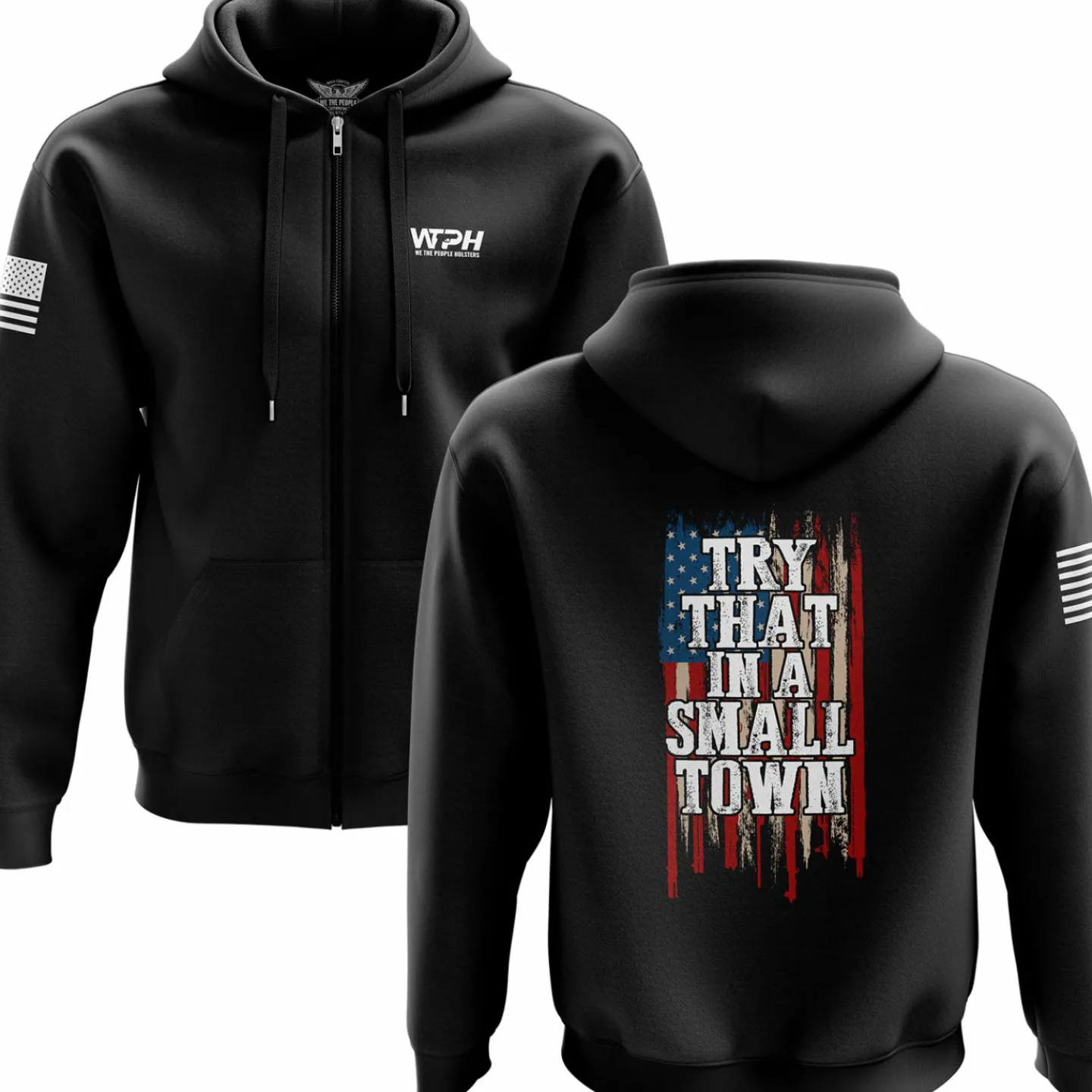 We The People Holsters Try That in a Small Town Zip Up Hoodie Black Hot